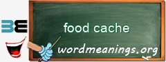 WordMeaning blackboard for food cache